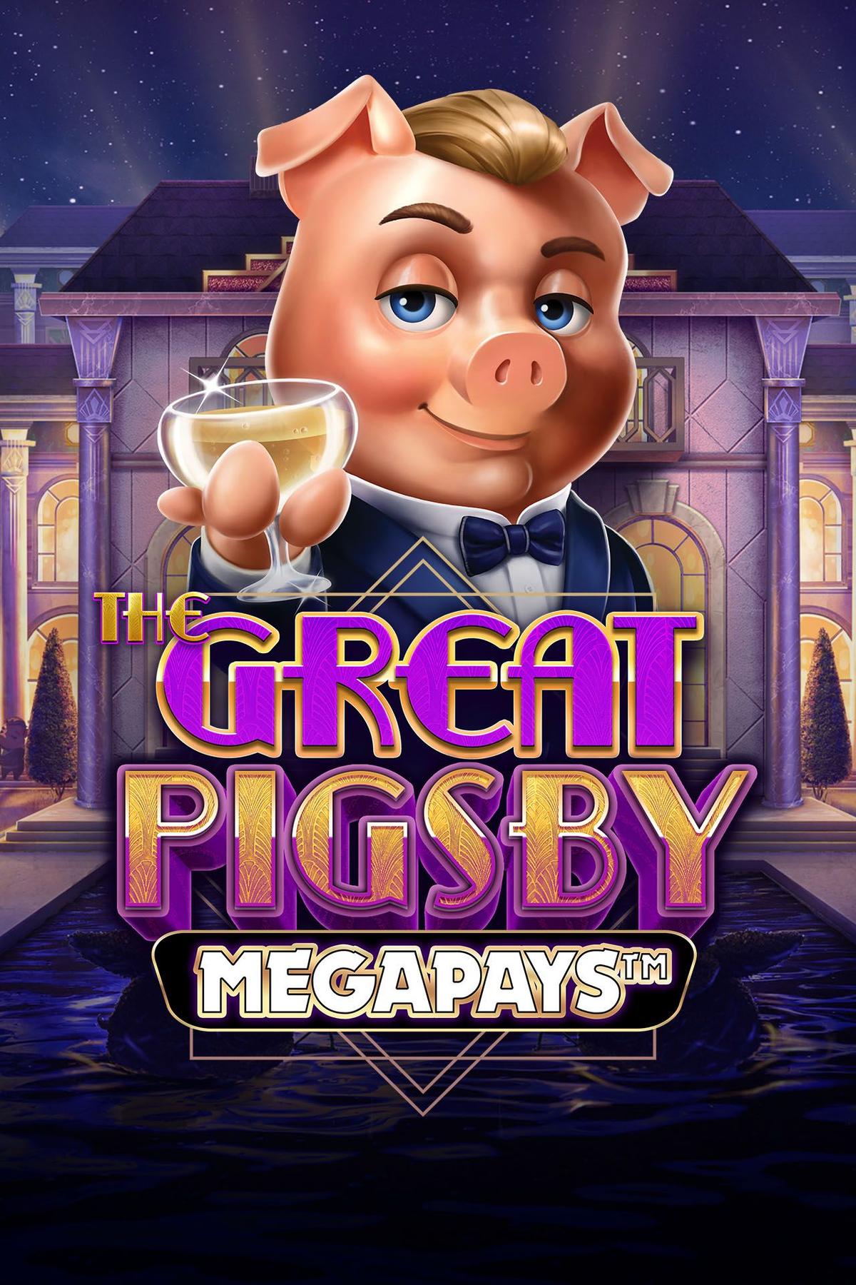The Great Pigsby Megapays