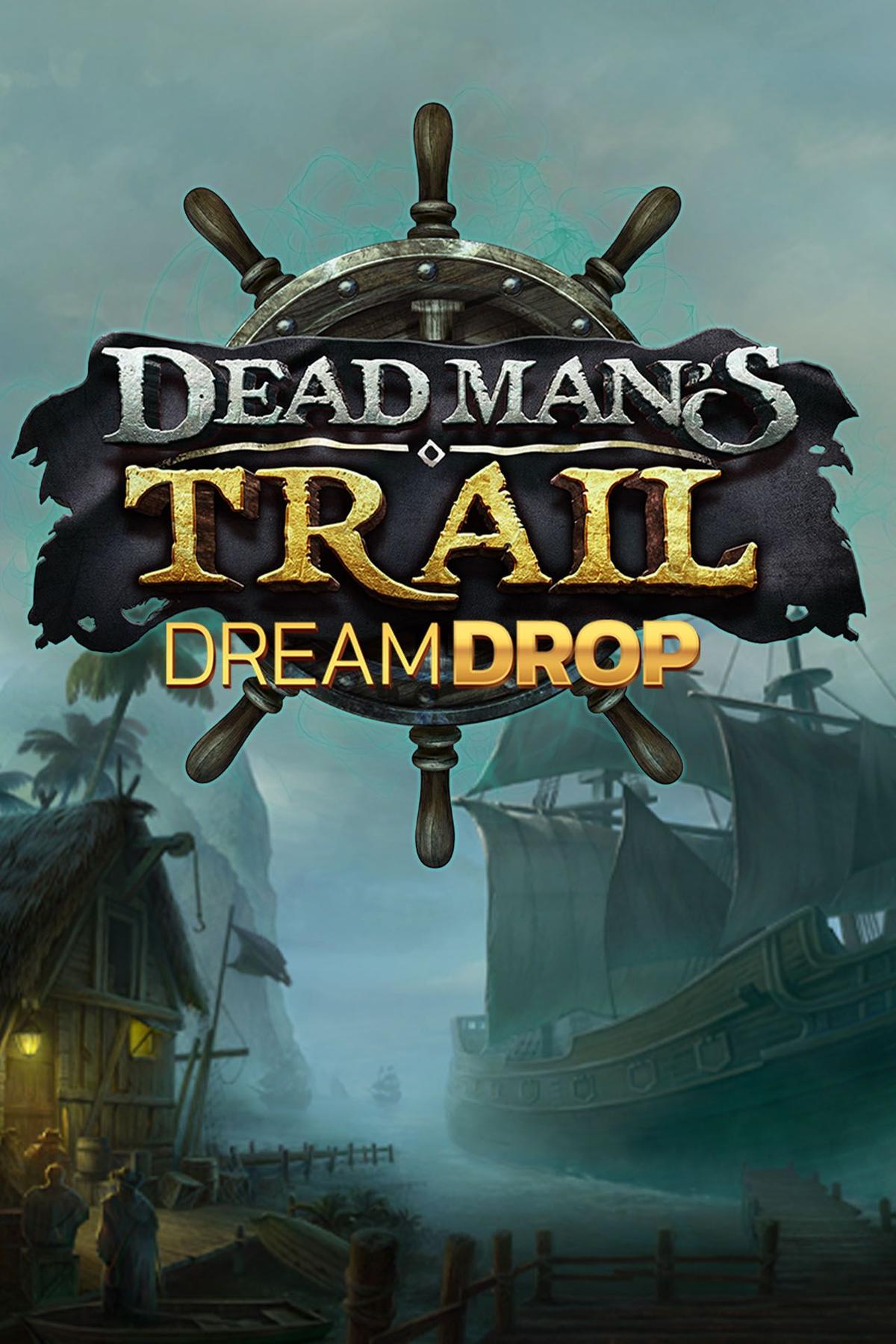 Dead Man's Trail Dream Drop
