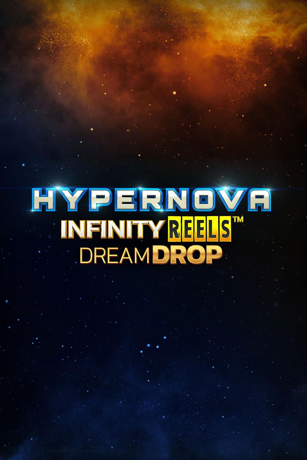 Hypernova Infinity Reels Dream Drop
