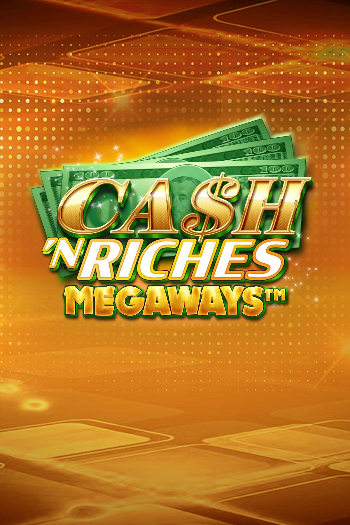 Cash 'N Riches Megaways