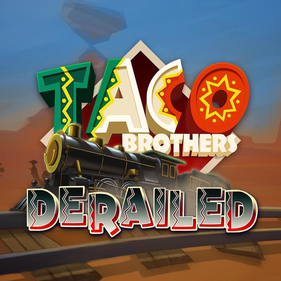 Taco Brothers Derailed